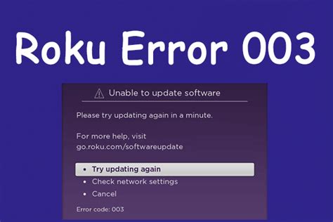 Roku Can't Update Software Error 003: A Cosmic Glitch or Just Another Tuesday?